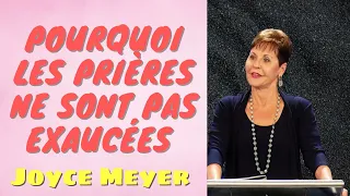 Pourquoi les prières ne sont pas exaucées  - Joyce Meyer - Grandir avec Dieu