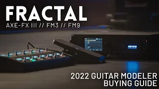 Should you buy a Fractal Axe-FX iii (FM3/FM9)? // The Ultimate Guide to Buying a Guitar Modeler