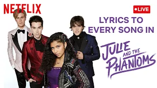 🔴 LIVE! 🎤 Lyrics to Every Song in Julie and the Phantoms! | Netflix After School