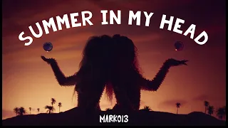 "Summer In My Head" Top Songs of Summer 2021 (Mark013)