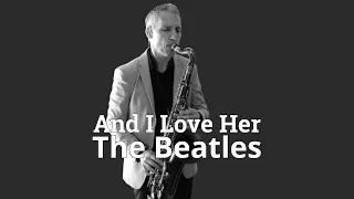 AND I LOVE HER - THE BEATLES - SAXOPHONE COVER