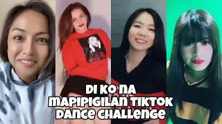 DI KO NA MAPIPIGILAN TIKTOK DANCE COMPILATION