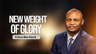 The New Weight Of Glory - Prince Ben David @HwcnGlobal