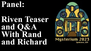 Mysterium 2023 - Riven Teaser and Q&A With Rand and Richard