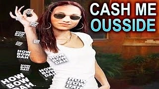 Cash Me Outside * Compilation * [NEW]