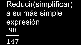 Simplificar 98/147 Reducir a su más simple expresión irreducible