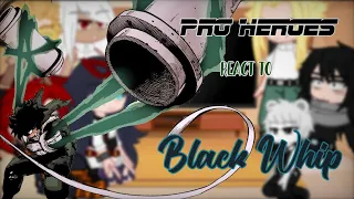 Pro Heroes react to Black Whip [] Wonhoney