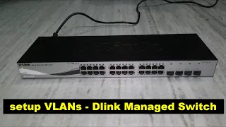 vlan setup - dlink managed switch setup | dgs-1210-28 (tutorial)