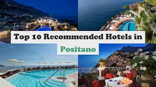 Top 10 Recommended Hotels In Positano | Luxury Hotels In Positano