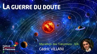 Marathon des Transitions - La guerre du doute - Cédric VILLANI