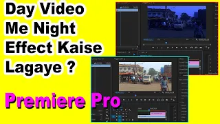 Premiere Pro Mein Day Video Me Night Effect Kaise Lagaye || Day To Night Effect in Adobe Premiere