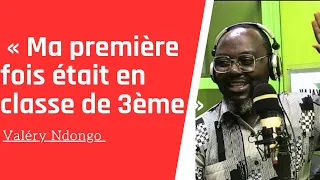 « Ma première fois était en classe de 3ème »VALERY NDONGO SCANNER