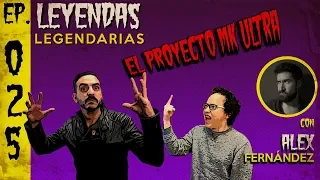 E25: El Proyecto MK Ultra (con Alex Fernández)