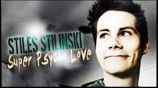 ►Stiles Stilinski || Super Psycho Love