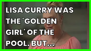 LISA CURRY WAS THE 'GOLDEN GIRL' OF THE POOL. BUT THERE WAS ONE THING IN LIFE SHE...