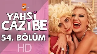 Yahşi Cazibe 54. Bölüm