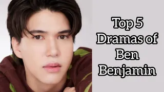 Top 5 Dramas of Ben Benjamin brasier  2022_2023 | Dramovia