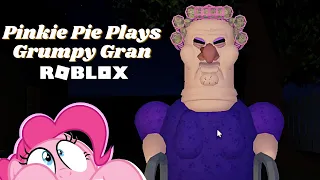 Pinkie Pie Plays GRUMPY GRAN in Roblox