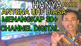 RAHASIA ANTENA UHF BIASA BISA MENANGKAP 30+  SIARAN TV DIGITAL