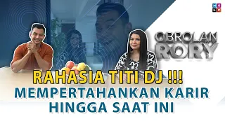 PERNAH HIDUP SUSAH, TITI DJ SANGAT MENIKMATI PROSES | OBROLAN RORY