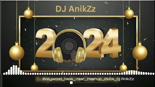 Bollywood New Year Mashup 2k24 Dj AnikZz