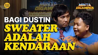 KUKUH YANG JADI GEMES KE  DUSTIN  | MINTA DIGAMPAR WAWANCARA EPS 28