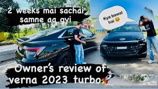 All new Verna 2023 Review by owner after 1000km || 2 weeks mai he saari sachai aa gYi samne 😳