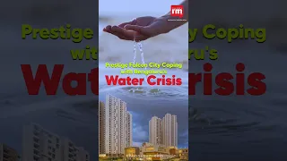 Prestige Falcon City Coping with Bengaluru's Water Crisis