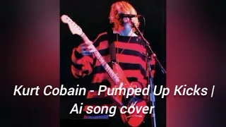 Kurt Cobain - Pumped Up Kicks | Ai song cover