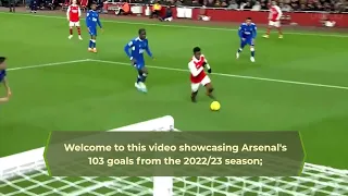 All the Arsenal 103 goals of 2022/23