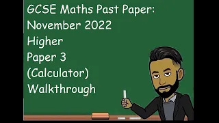 AQA GCSE Maths Past Paper November 2022 Higher Paper 3 (Calculator) Walkthrough