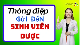 Thông điệp gửi đến những bạn Sinh viên DƯỢC mới ra trường | Dược sĩ Thuý