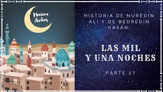 Las Mil y Una Noches (27) - HISTORIA DE NUREDÍN ALÍ Y DE BEDREDÍN HASÁN - Cuentos en Español