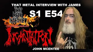Interview w/ John McEntee of INCANTATION S1 E54