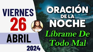 Oración de la Noche de Hoy Viernes 26 de Abril - Tiempo De Orar