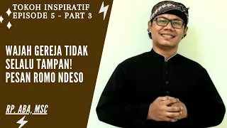 Wajah Gereja Katolik tidak selalu tampan! Pesan Romo Ndeso yang wajib diingat | Tokoh Inspiratif 5