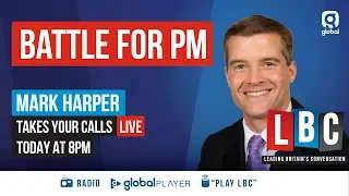 Iain Dale Interviews The Tory Leadership Candidates - TONIGHT: Mark Harper - LBC