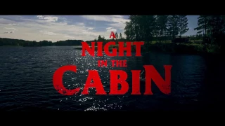 A Night in the Cabin (2017) - Teaser Trailer