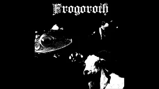 Frogoroth (Unknown) — Amphibian Blasphemy — 2022 full length