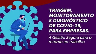 Webinar Científico Sabin - TRIAGEM, MONITORAMENTO E DIAGNÓSTICO DE COVID-19 PARA EMPRESAS