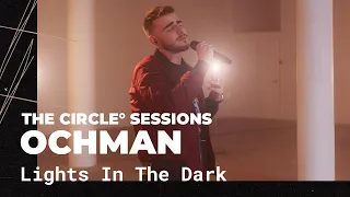 Ochman - Lights In The Dark (Live) | The Circle° Sessions