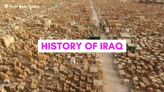 History of Iraq: Early & Modern History, Leaders & Wars