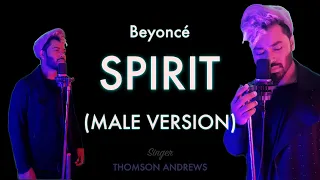 Beyoncé - SPIRIT (Male Version)| (The Lion King)| Thomson Andrews