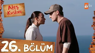 Ateş Kuşları 26. Bölüm @atvturkiye