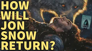 Jon Snow's Resurrection in the Winds of Winter (ASOIAF Theory)