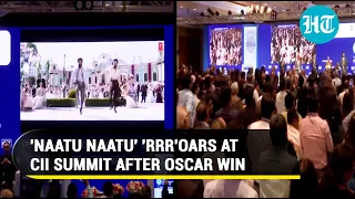 'Naatu Naatu' pumps up delegates at CII Summit; 'RRR'oaring celebration of Oscar win | Watch