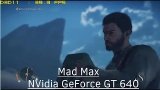 Mad Max - NVidia GeForce GT 640 - Core 2 Quad Q9650 - 4GB RAM