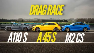 DRAG RACE :  A110 S VS A 45 S AMG VS M2 CS