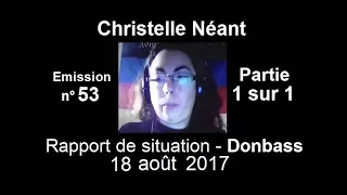 Christelle Néant Donbass SitRep n°53 ~ 18 août 2017 partie 1 sur 1