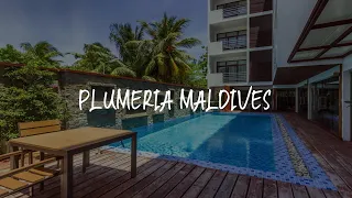 Plumeria Maldives Review - Thinadhoo , Maldives